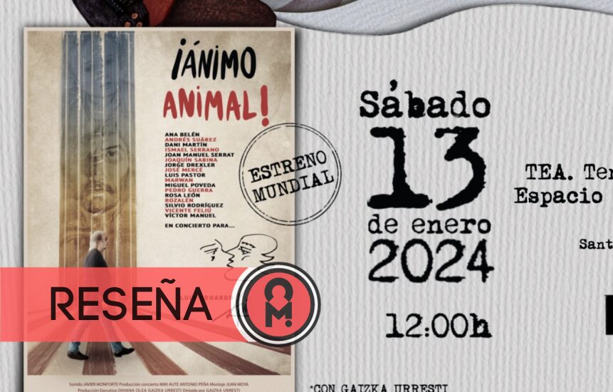 Estreno mundial de «Ánimo Animal» en el VI Festival Encuentros en el M/A/L (Música, cultura y Letras) en TEA Tenerife. Por Jonathan Medina