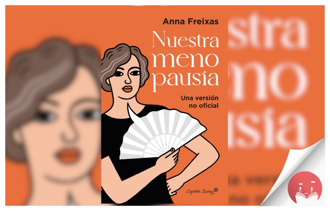 La editorial Capitán Swing lanza «Nuestra menopausia: una versión no oficial» de Anna Freixas