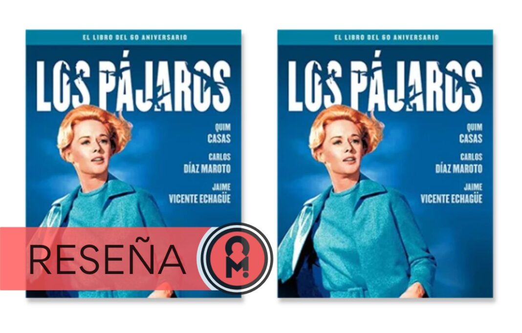 Reseña: «Los pájaros. El libro del 60 aniversario». Por Álex Ro