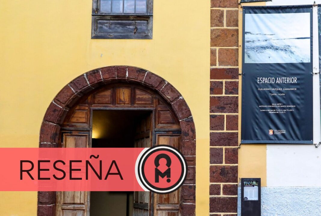 Exposición: «Espacio Anterior» de Guillermo Vázquez Zamarbide. Por Álex Ro