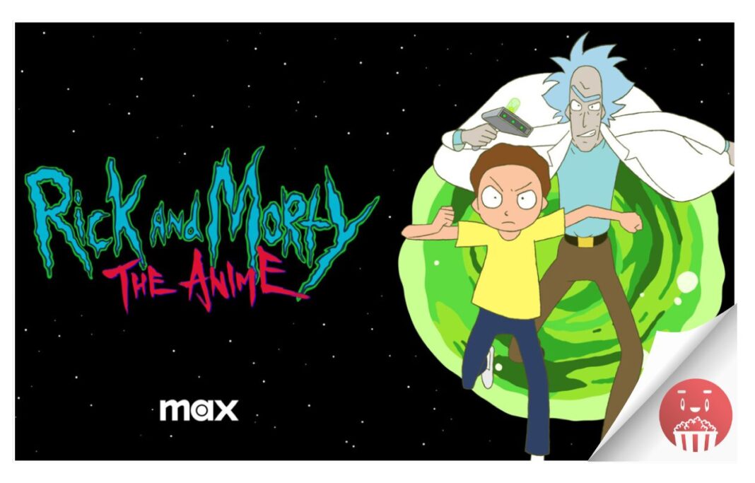 La nueva serie RICK Y MORTY: EL ANIME se estrena el próximo 16 de Agosto en Max