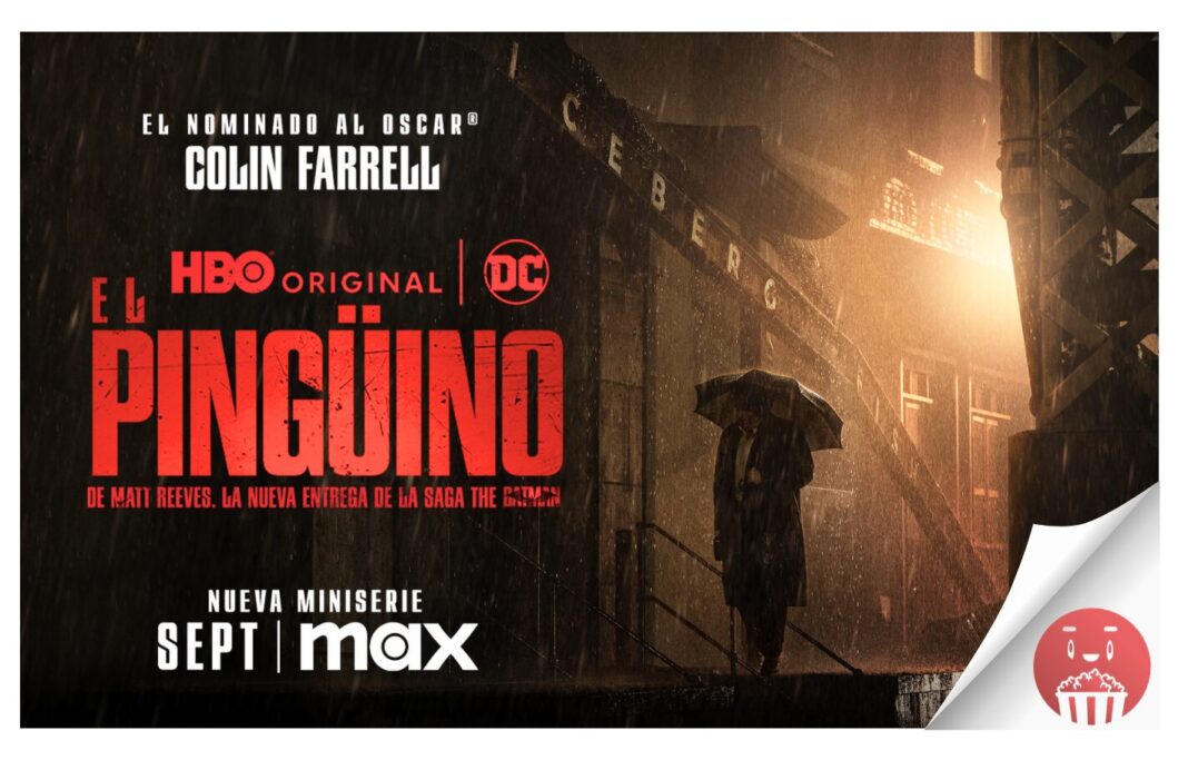 HBO lanza el póster oficial de la miniserie EL PINGÜINO, que se estrena el próximo 20 de septiembre