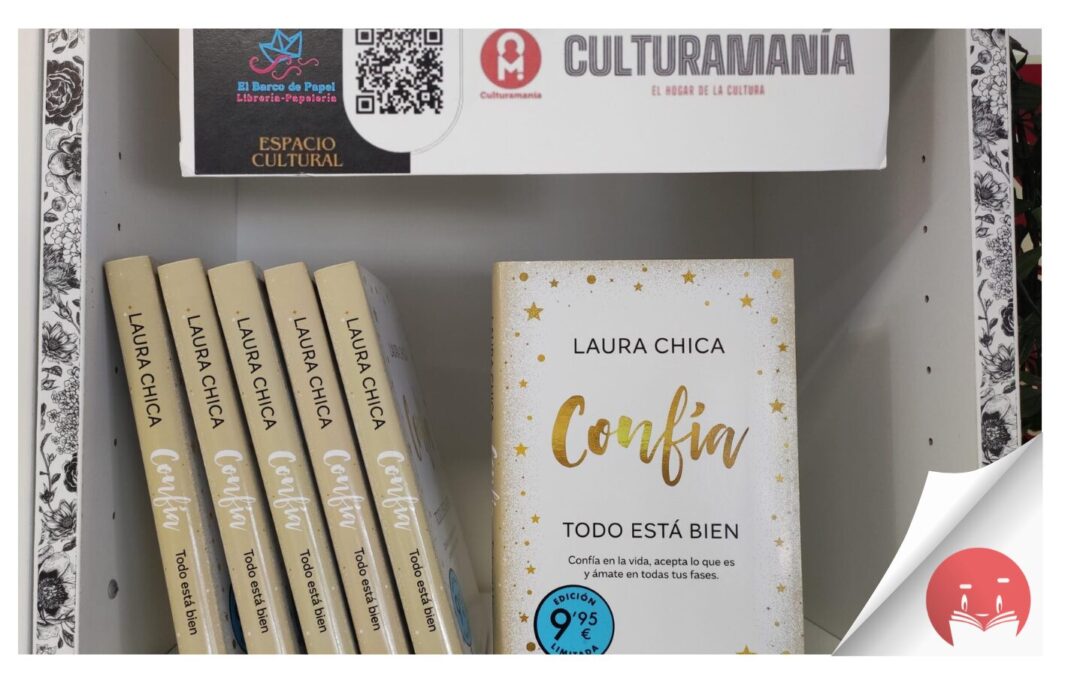 El libro de la semana recomendado por la Librería El Barco de Papel y Culturamanía es ‘Confía. Todo está bien’, de Laura Chica