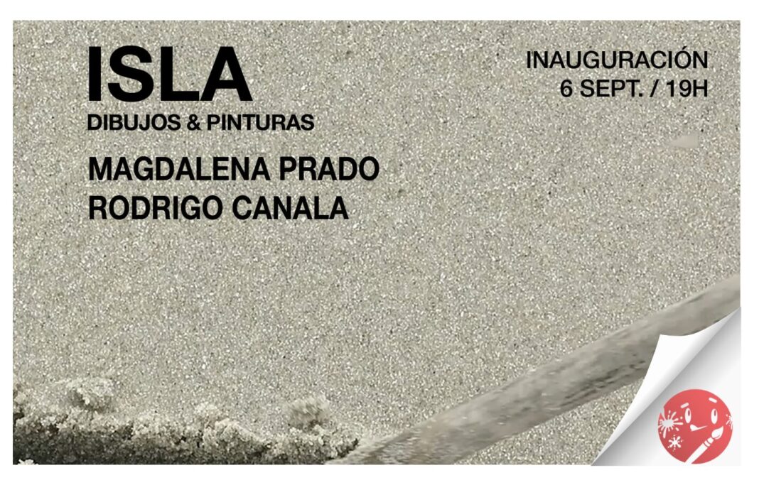 AGÜITA Arte Contemporáneo presenta “ISLA”, exposición de los artistas chilenos Magdalena Prado y Rodrigo Canala, curada por Karla Erauzkin