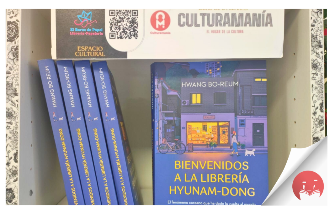 El libro de la semana recomendado por la Librería El Barco de Papel y Culturamanía es ‘Bienvenidos a la librería Hyunam-Dong’, de Hwang Bo-Reum