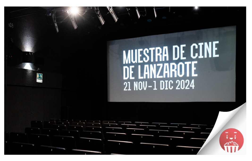 La Muestra de Cine de Lanzarote proyecta esta semana los siete grandes títulos de su sección oficial