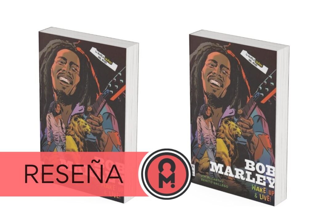 Bob Marley – Wake Up & Live!, de Jim McCarthy y Benito Gallego. Por Álex Ro