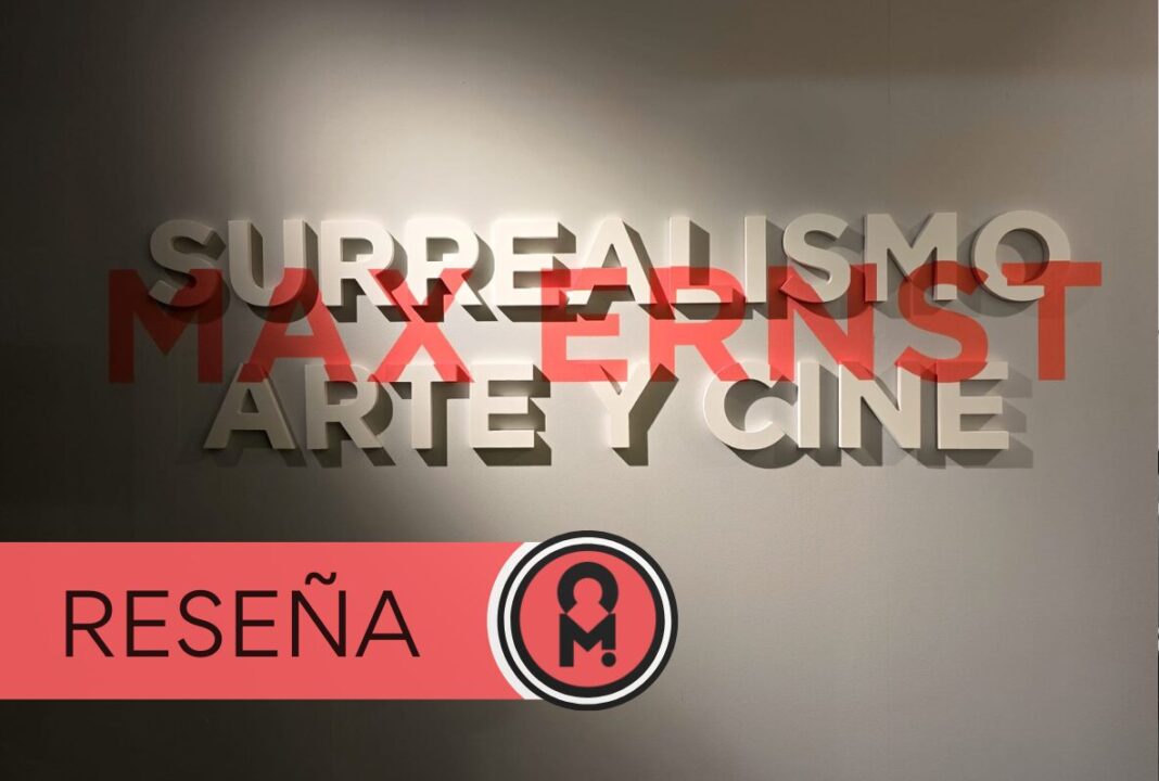 Exposición «Max Ernst. Surrealismo, arte y cine» en el Círculo de Bellas Artes de Madrid. Por Álex Ro