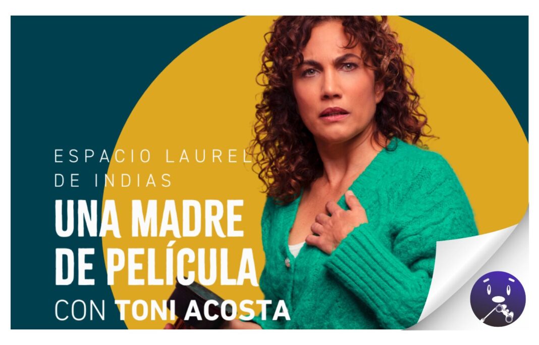 Toni Acosta da visibilidad al nido vacío en clave de comedia con Una Madre de película, en Veranos de Taoro 2025