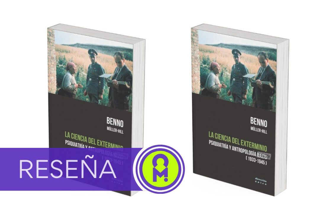 «La ciencia del exterminio» de Benno Müller-Hill. Por Álex Ro