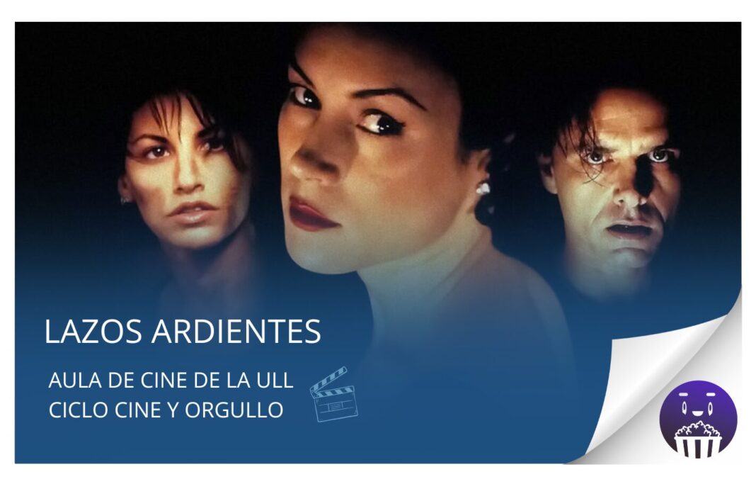 Aula de Cine de la ULL proyecta este jueves 19 de junio la película «Lazos ardientes»