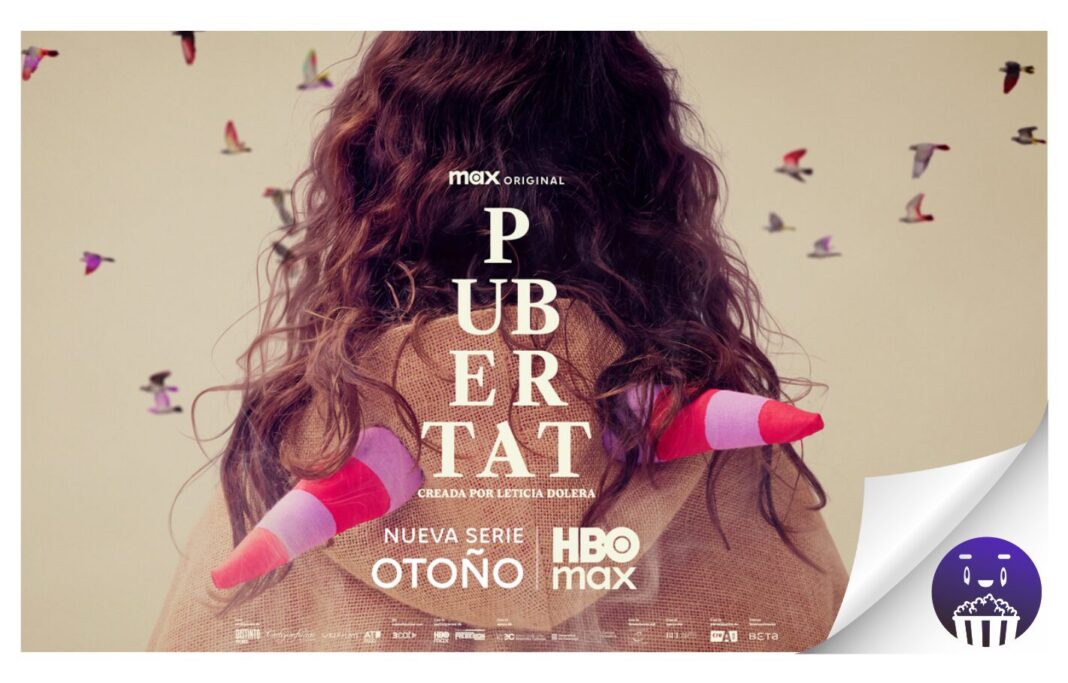 PUBERTAT, la serie creada y dirigida por Leticia Dolera, se estrena en otoño en HBO Max. Ya disponible teaser poster