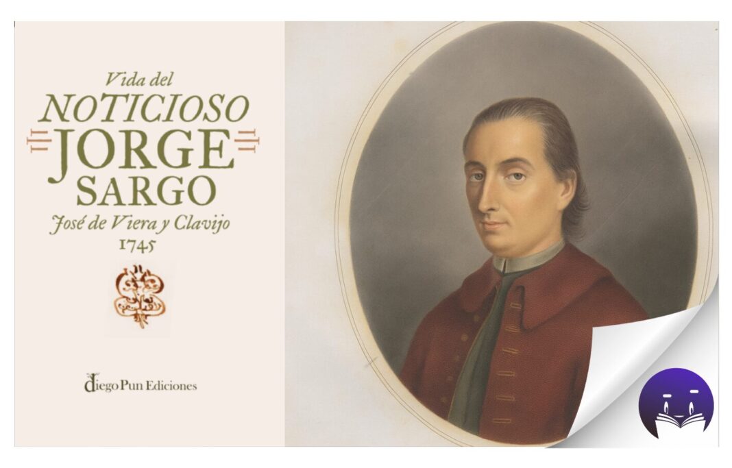 Se reedita ‘Vida del noticioso Jorge Sargo’ de José Viera y Clavijo, primera novela de la literatura canaria