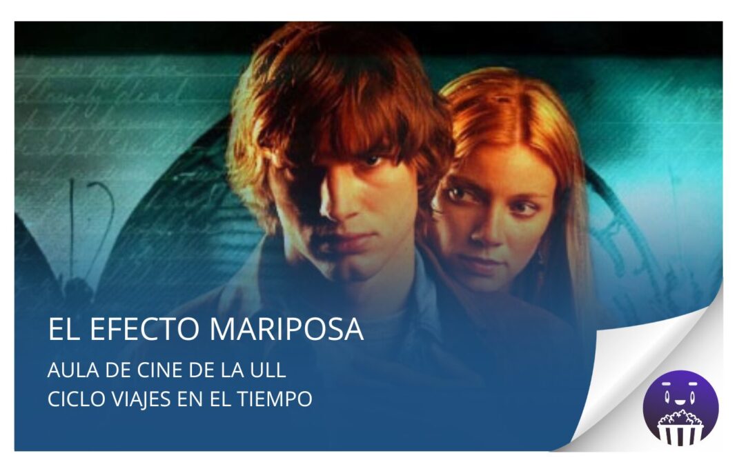 Aula de Cine de la ULL proyecta este jueves 24 de julio la película «El efecto mariposa»