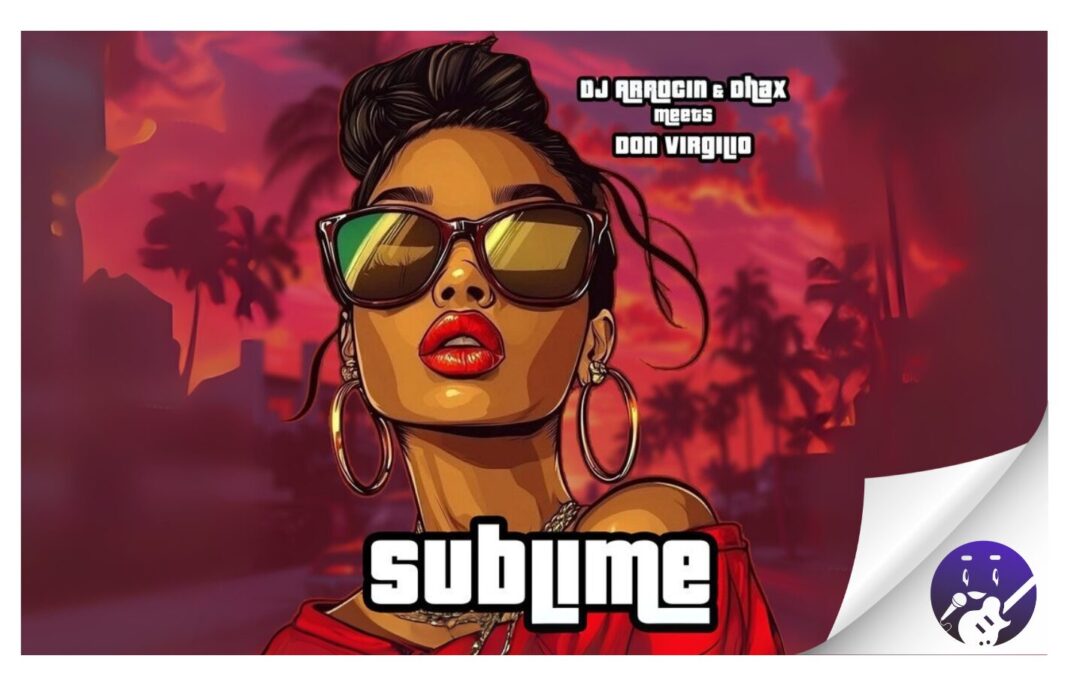 Don Virgilio junto a Dj Arrocin & Dhax estrenan “Sublime”