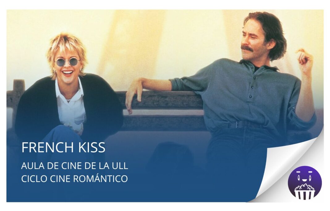 Aula de Cine de la ULL proyecta este jueves 14 de agosto la película «French Kiss»