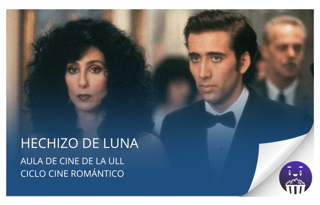 Aula de Cine de la ULL proyecta este jueves 21 de agosto la película «Hechizo de luna»