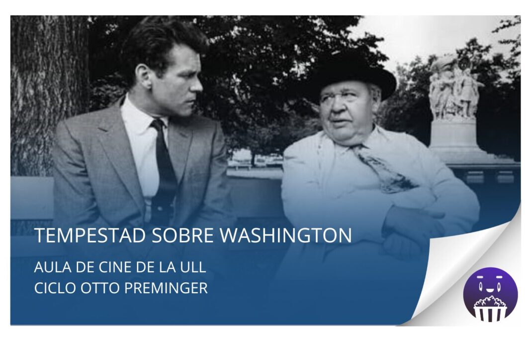 Aula de Cine de la ULL proyecta este miércoles 17 de septiembre la película «Tempestad sobre Washington»