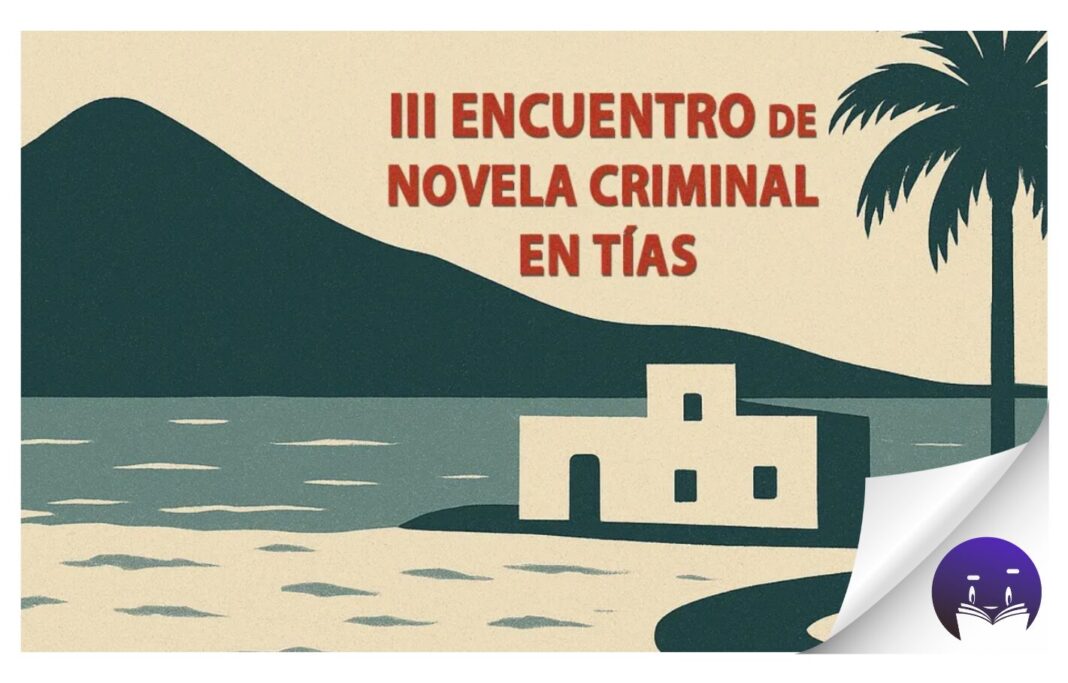 Tías se convierte en la capital del noir con el III Encuentro de Novela Criminal