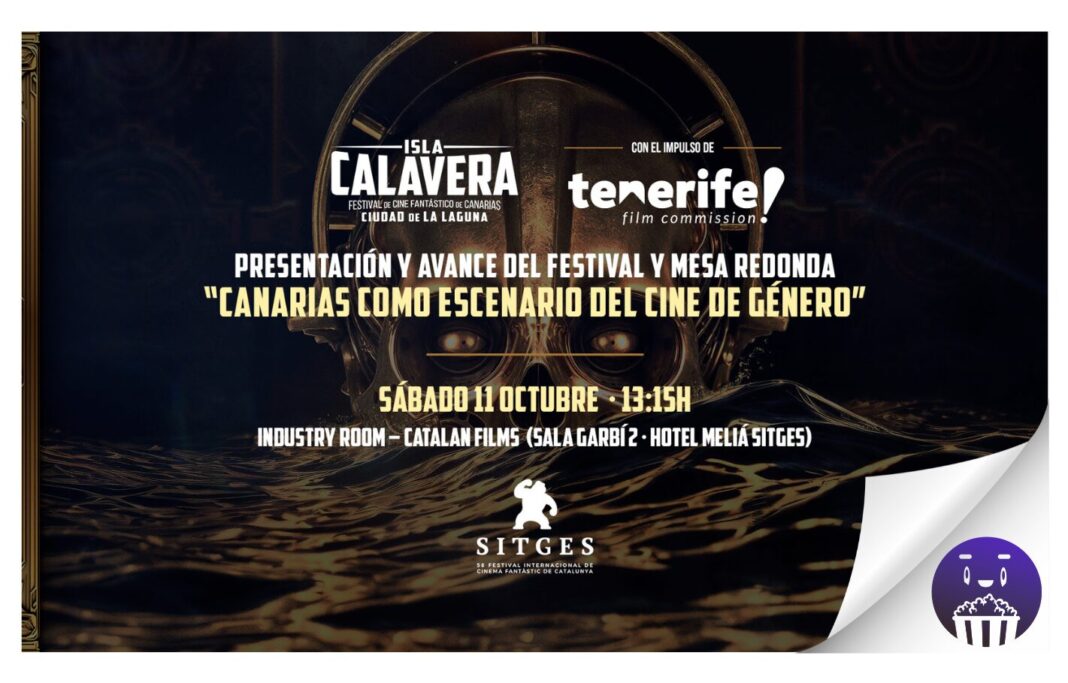 El Festival Isla Calavera y Tenerife Film Commission unen fuerzas en Sitges para poner en valor los rodajes en Canarias