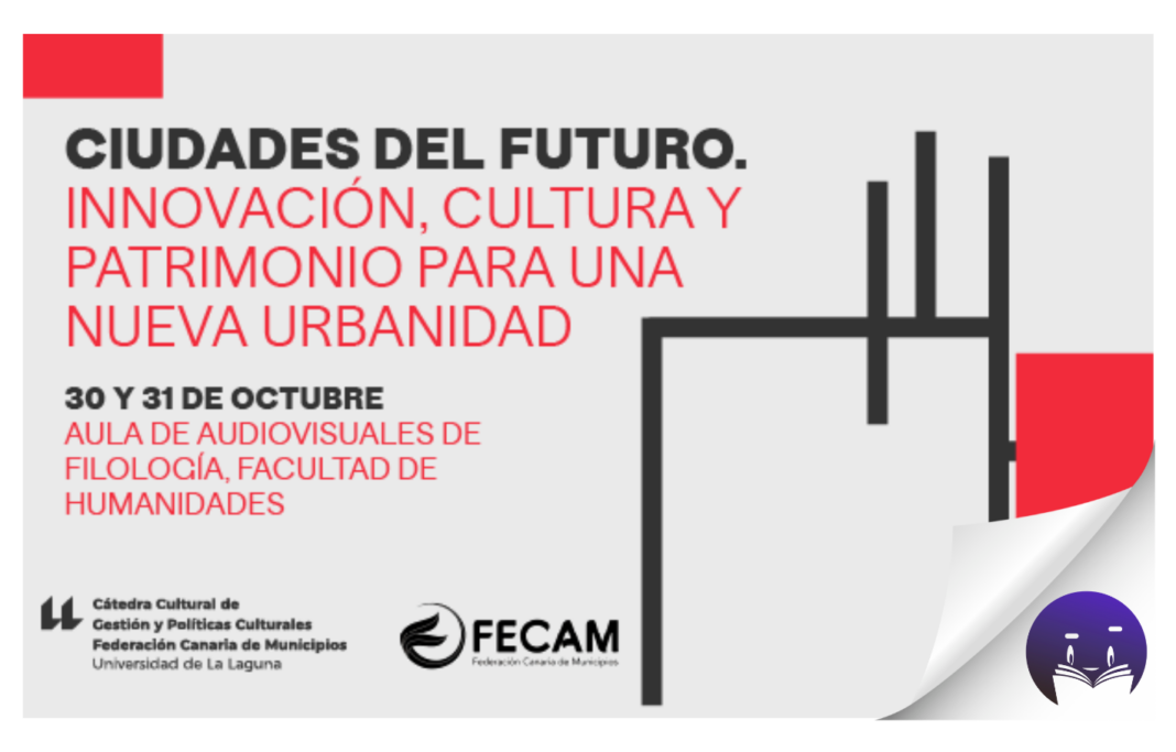 Ciudades del Futuro: cuando la cultura dibuja nuevos territorios