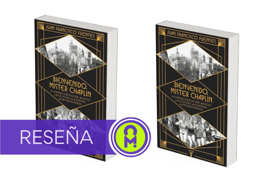 Bienvenido Mister Chaplin, de Juan Francisco Fuentes. Por Álex Ro