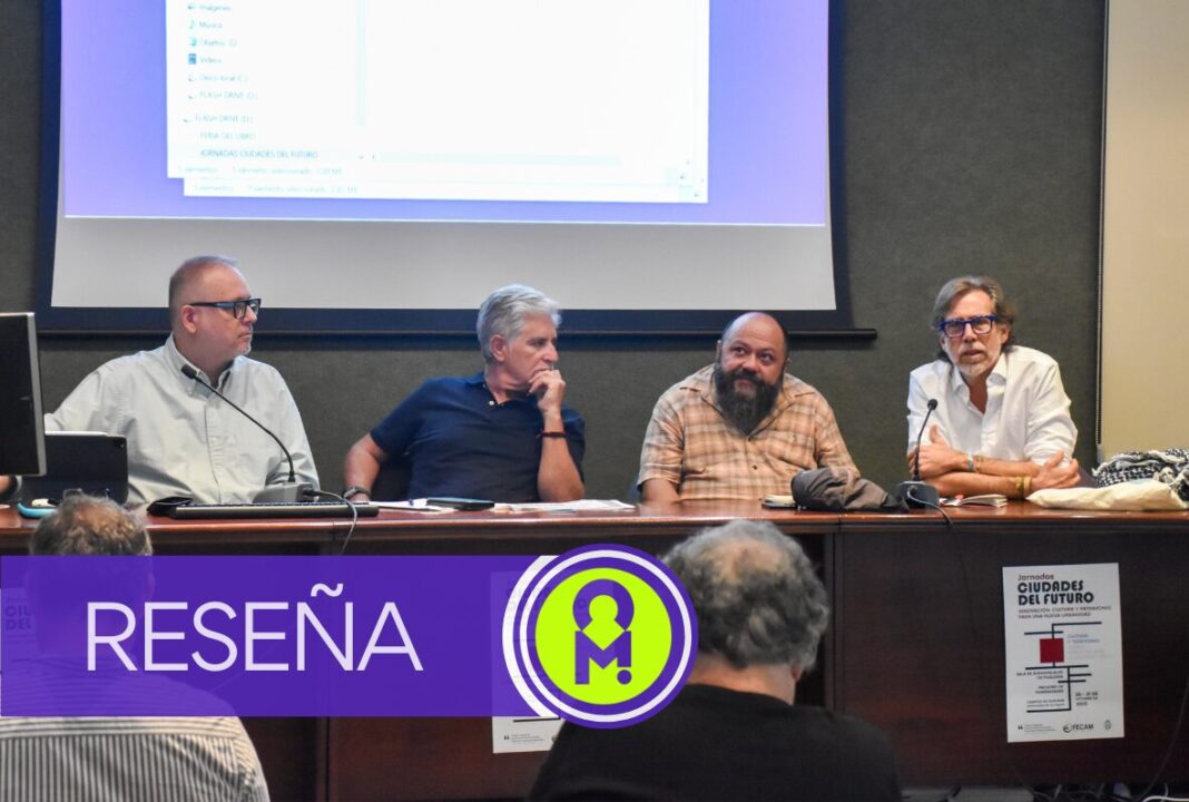 Jornadas “Ciudades del Futuro: Innovación, Cultura y Patrimonio para una nueva urbanidad”. Por Jonathan Medina