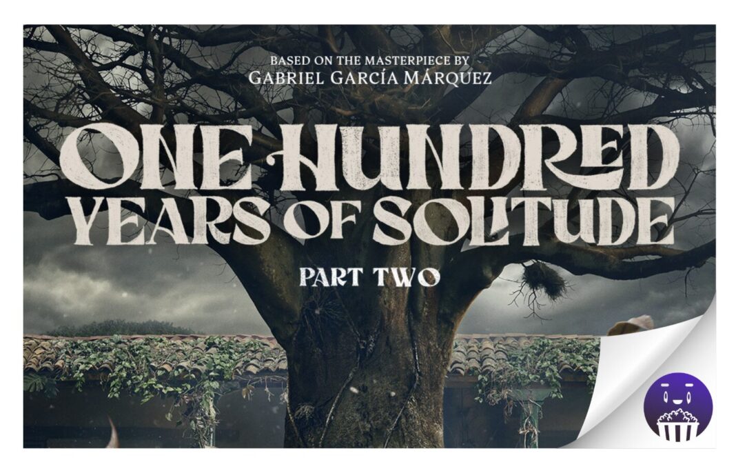 La segunda parte de ‘Cien años de soledad’ llegará en agosto de 2026 a Netflix