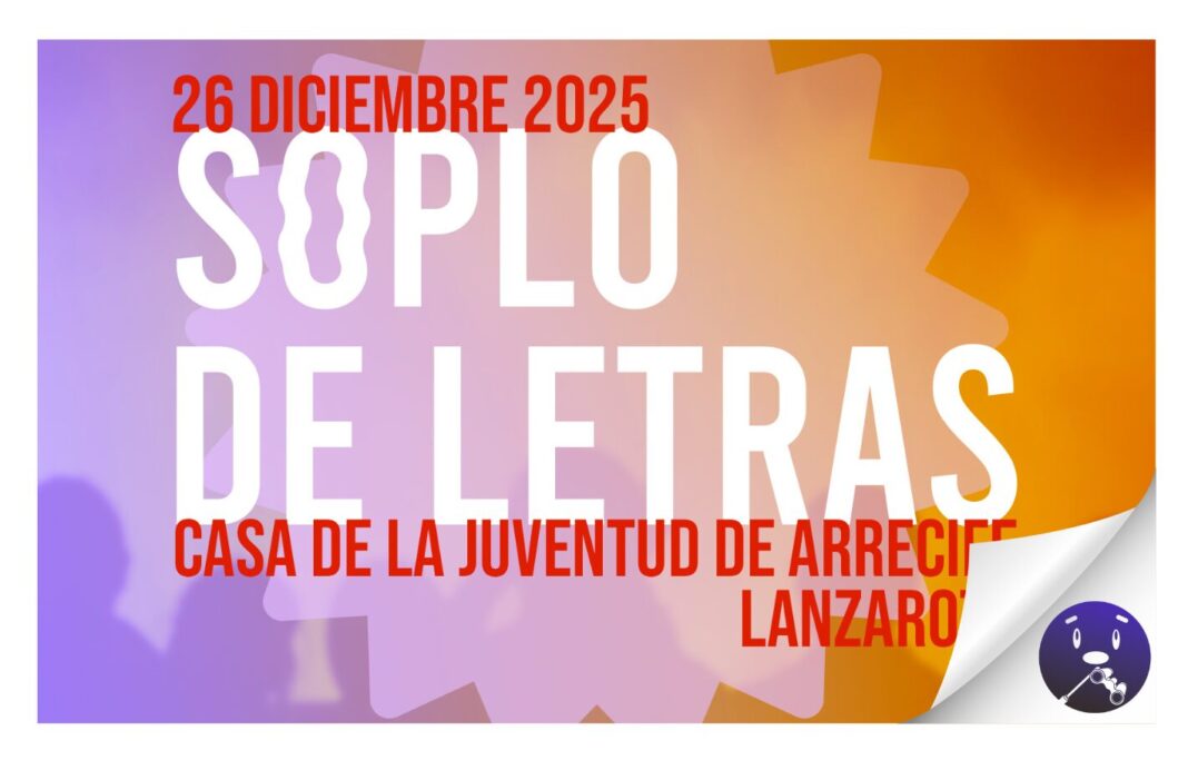Soplo de Letras, el ‘Mejor Festival de Canarias 2025’ según Los40, aterriza en Arrecife por primera vez